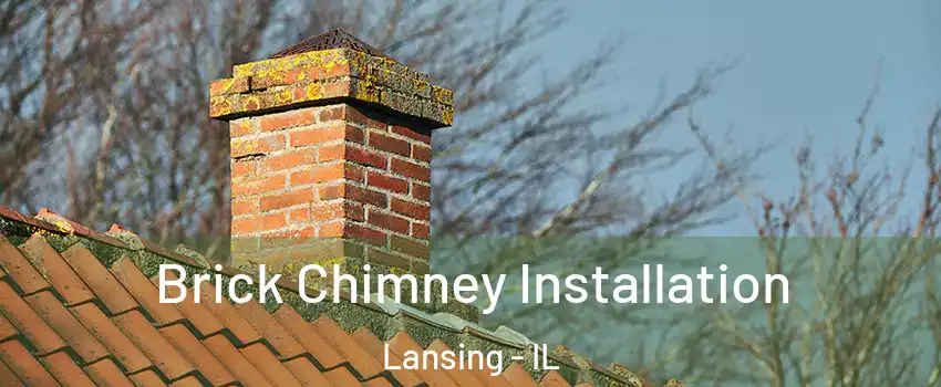  Brick Chimney Installation Lansing - IL