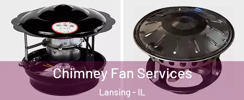  Chimney Fan Services Lansing - IL