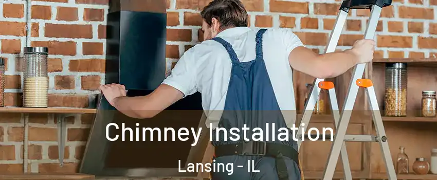  Chimney Installation Lansing - IL