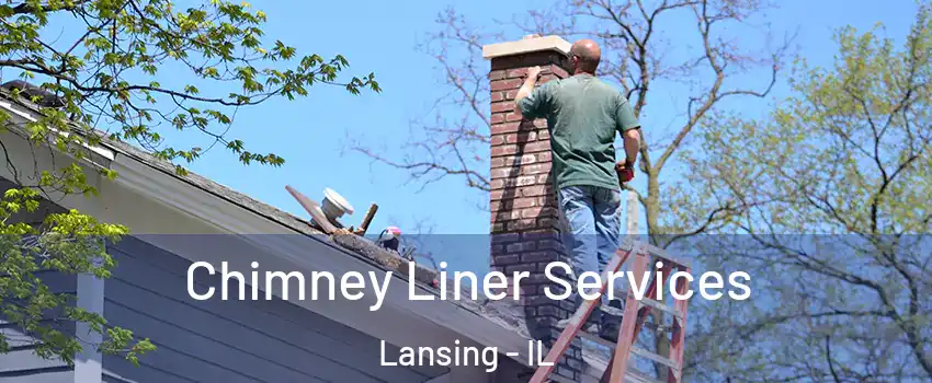  Chimney Liner Services Lansing - IL