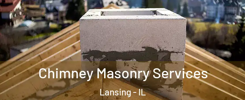  Chimney Masonry Services Lansing - IL