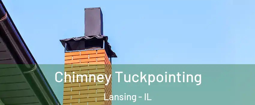  Chimney Tuckpointing Lansing - IL
