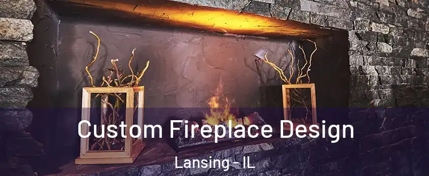  Custom Fireplace Design Lansing - IL