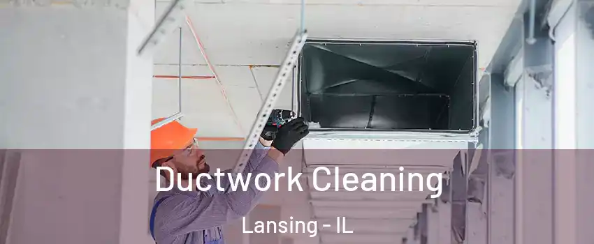  Ductwork Cleaning Lansing - IL
