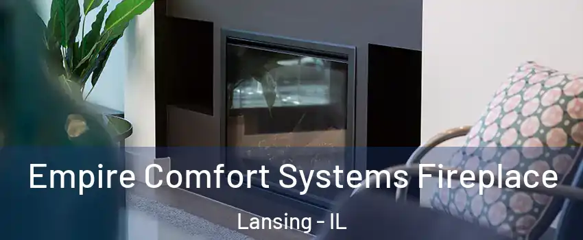  Empire Comfort Systems Fireplace Lansing - IL