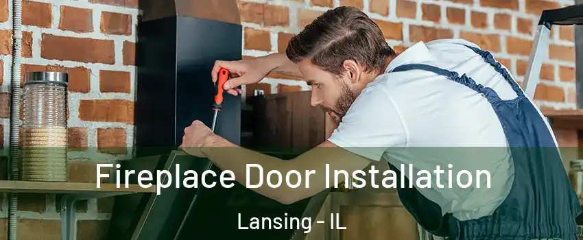  Fireplace Door Installation Lansing - IL