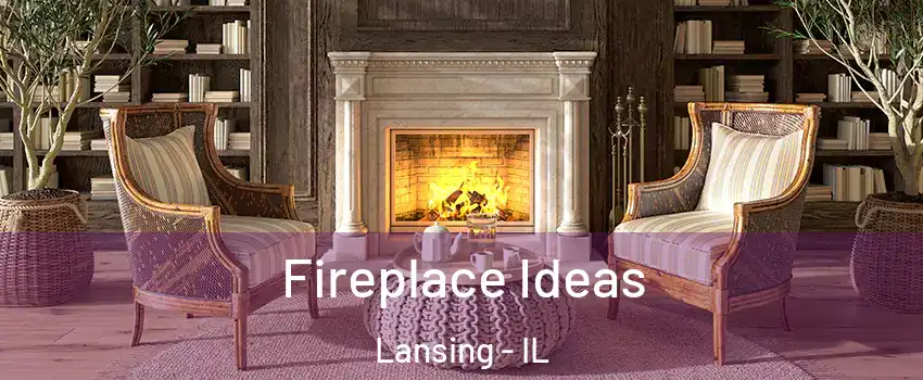  Fireplace Ideas Lansing - IL