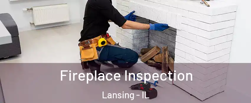  Fireplace Inspection Lansing - IL