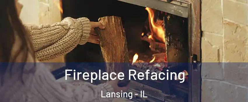  Fireplace Refacing Lansing - IL