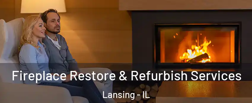  Fireplace Restore & Refurbish Services Lansing - IL