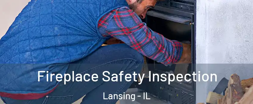  Fireplace Safety Inspection Lansing - IL