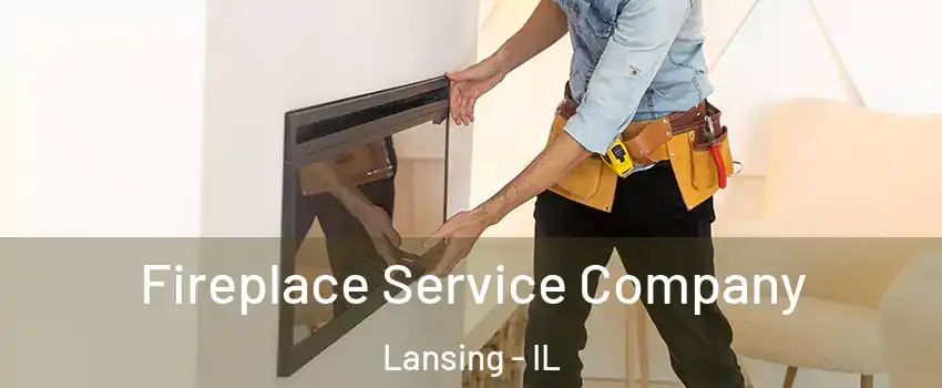 Fireplace Service Company Lansing - IL