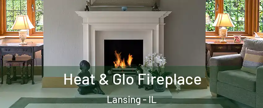  Heat & Glo Fireplace Lansing - IL