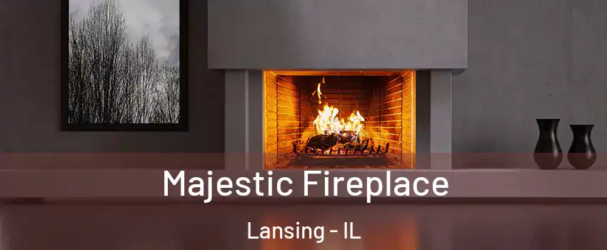 Majestic Fireplace Lansing - IL