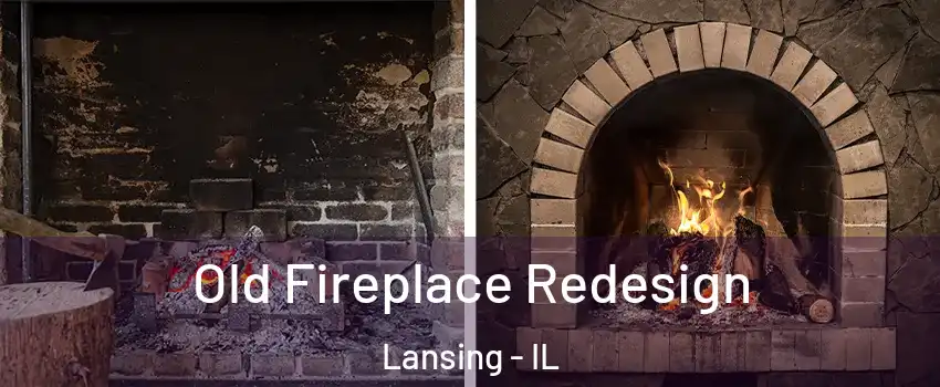  Old Fireplace Redesign Lansing - IL
