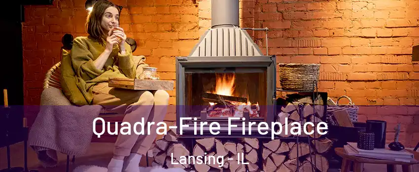  Quadra-Fire Fireplace Lansing - IL