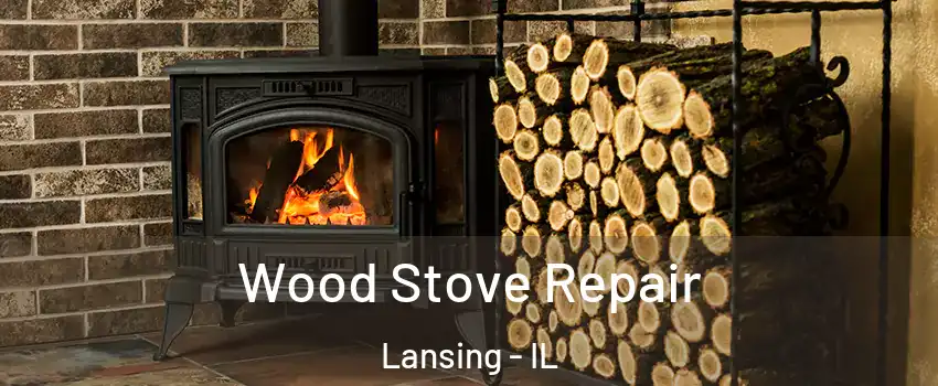  Wood Stove Repair Lansing - IL